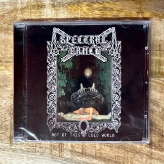 Spectral Dance - Not Of This Cold World CD